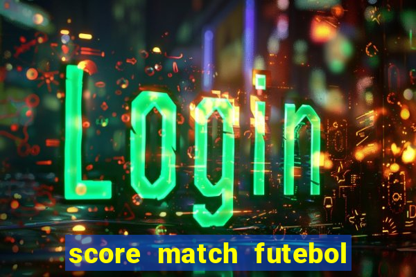 score match futebol pvp dinheiro infinito